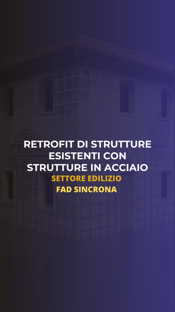 Corso: Retrofit di strutture esistenti con strutture in acciaio